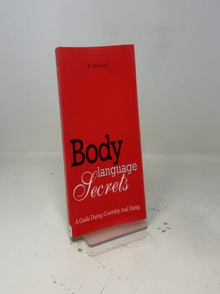 Body Language Secrets: A Guide During Courtship & Dating