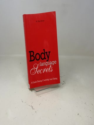 Body Language Secrets: A Guide During Courtship & Dating