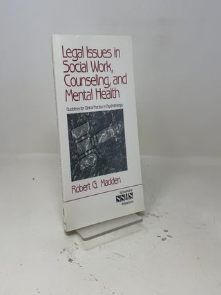 Legal Issues in Social Work, Counseling, and Mental Health: Guidelines for Clinical Practice in Psychotherapy (SAGE Sourcebooks for the Human Services)