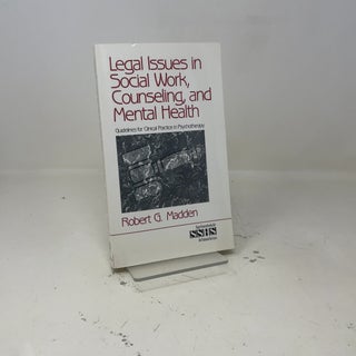 Legal Issues in Social Work, Counseling, and Mental Health: Guidelines for Clinical Practice in Psychotherapy (SAGE Sourcebooks for the Human Services)