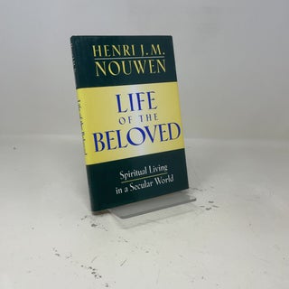 Life of the Beloved: Spiritual Living in a Secular World