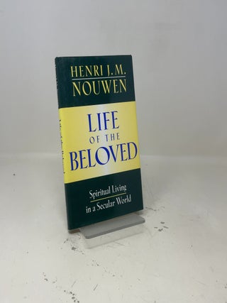 Life of the Beloved: Spiritual Living in a Secular World