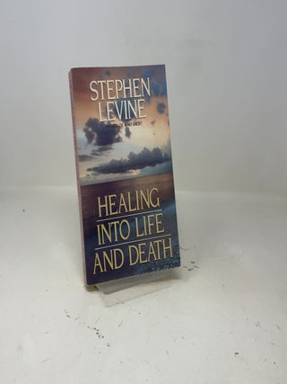 Healing Into Life and Death