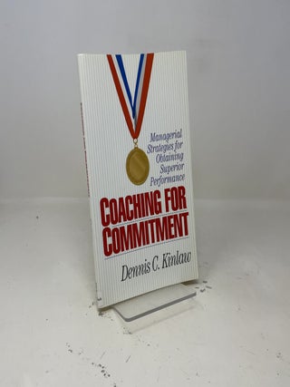 Coaching for Commitment: Managerial Strategies for Obtaining Superior Performance