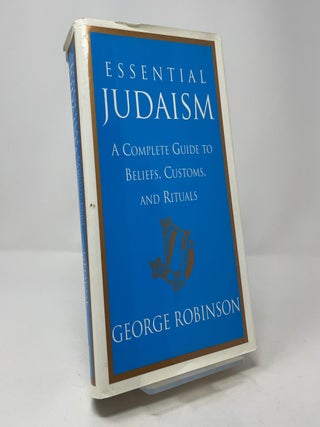 Essential Judaism: A Complete Guide to Beliefs, Customs and Rituals