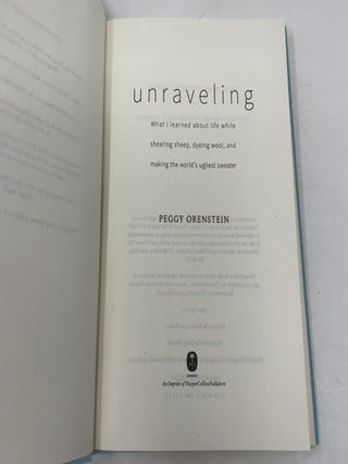 Unraveling: What I Learned About Life While Shearing Sheep, Dyeing Wool, and Making the World's Ugliest Sweater