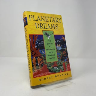 Planetary Dreams: The Quest to Discover Life Beyond Earth