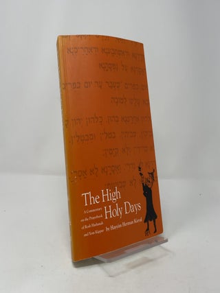 The High Holy Days: A Commentary on the Prayerbook of Rosh Hashanah and Yom Kippur