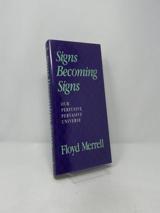 Signs Becoming Signs: Our Perfusive, Pervasive Universe