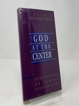 God at the Center: Meditations on Jewish Spirituality