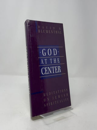 God at the Center: Meditations on Jewish Spirituality