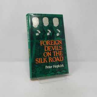 Item #411341 Foreign Devils on the Silk Road. Peter Hopkirk