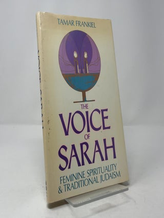 The Voice of Sarah: Feminine Spirituality and Traditional Judaism