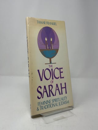 The Voice of Sarah: Feminine Spirituality and Traditional Judaism