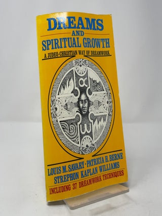 Item #411484 Dreams and Spiritual Growth: A Judeo-Christian Way of Dreamwork. Louis M. Savary,...