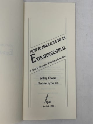 How to Make Love to an Extraterrestrial: A Guide to Encounters of the Very Closest Kind