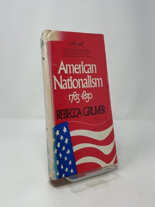 American Nationalism, 1783-1830: A Self Portrait