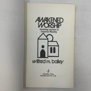Awakened Worship: Involving Laymen in Creative Worship