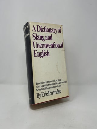 Item #411754 A Dictionary of Slang and Unconventional English. Eric Partridge