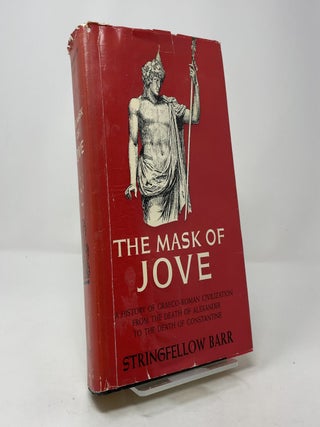 The Mask of Jove: A History of Graeco-Roman Civilization From the Death of Alexander to the Death of Constantine