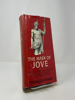 The Mask of Jove: A History of Graeco-Roman Civilization From the Death of Alexander to the Death of Constantine