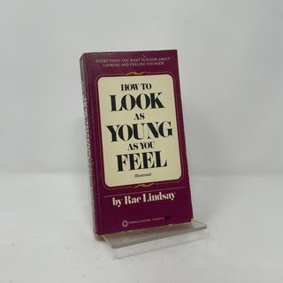 How to Look as Young as You Feel