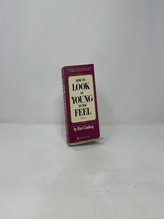 How to Look as Young as You Feel