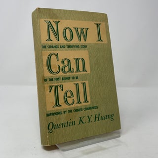 Now I Can Tell: The Story of a Christian Bishop Under Communist Persecution