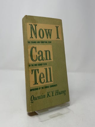 Now I Can Tell: The Story of a Christian Bishop Under Communist Persecution