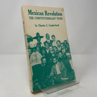 Item #411929 Mexican Revolution: The Constitutionalist Years (Texas Pan American Series). Charles...