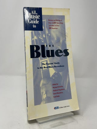 Item #411958 All Music Guide to the Blues: The Experts’ Guide to the Best Blues Recordings (All...