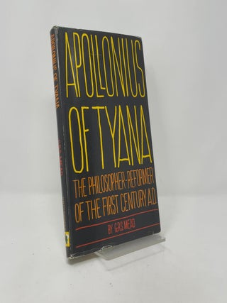 Item #411973 Apollonius of Tyana: The Philosopher Reformer of the First Century A.D. G. R. S. Mead