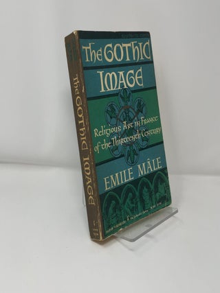 The Gothic Image: Religious Art in France of the Thirteenth Century