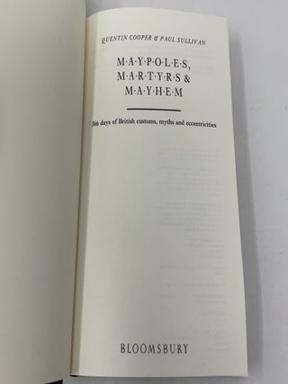 Maypoles, Martyrs and Mayhem: 366 Days of British Customs, Myths and Eccentricities