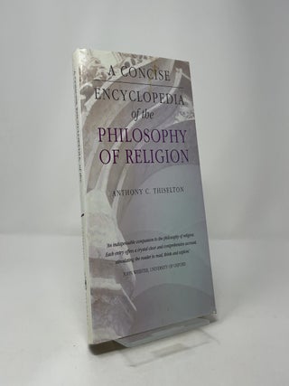 A Concise Encyclopedia of the Philosophy of Religion