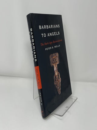 Barbarians to Angels: The Dark Ages Reconsidered
