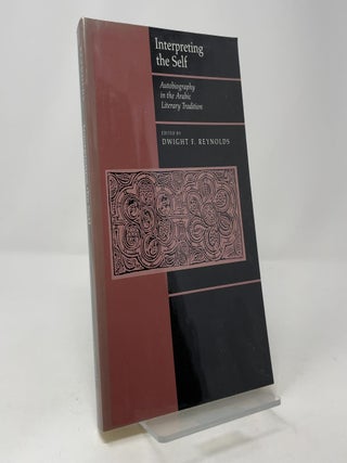 Interpreting the Self: Autobiography in the Arabic Literary Tradition