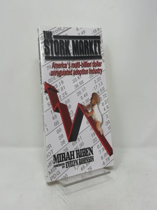 The Stork Market: America's Multi-Billion Dollar Unregulated Adoption Industry