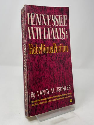 Tennessee Williams: Rebellious Puritan
