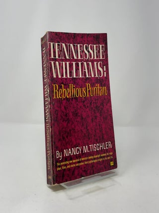 Tennessee Williams: Rebellious Puritan
