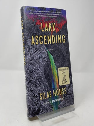 Lark Ascending: A Novel. Silas House.