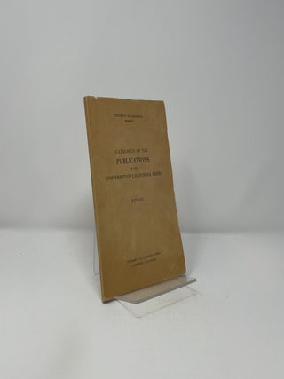 Catalogue of the Publications of the University of California Press July, 1931