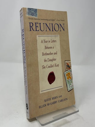 Reunion: A Year in Letters Between a Birthmother and the Daughter She Couldn’t Keep