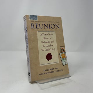 Reunion: A Year in Letters Between a Birthmother and the Daughter She Couldn’t Keep