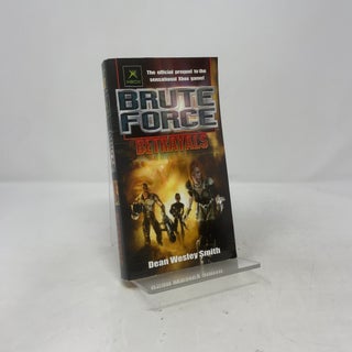 Item #412337 Brute Force: Betrayals. Dean Wesley Smith