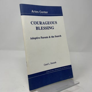Courages Blessing: Adoptive Parents & the Search