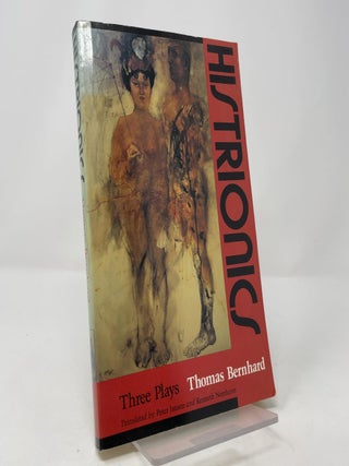 Histrionics: Three Plays