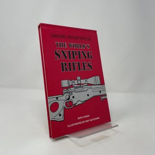 The World's Sniping Rifles: With Sighting Systems and Ammunition (Greenhill Military Manuals)