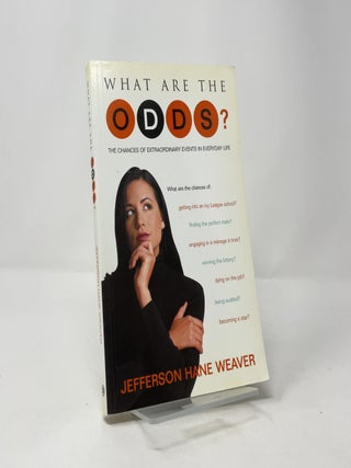 What Are the Odds?: The Chances of Extraordinary Events in Everyday Life