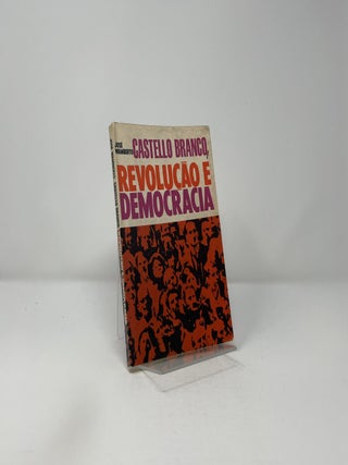 Castello Branco, Revolucao e Democracia